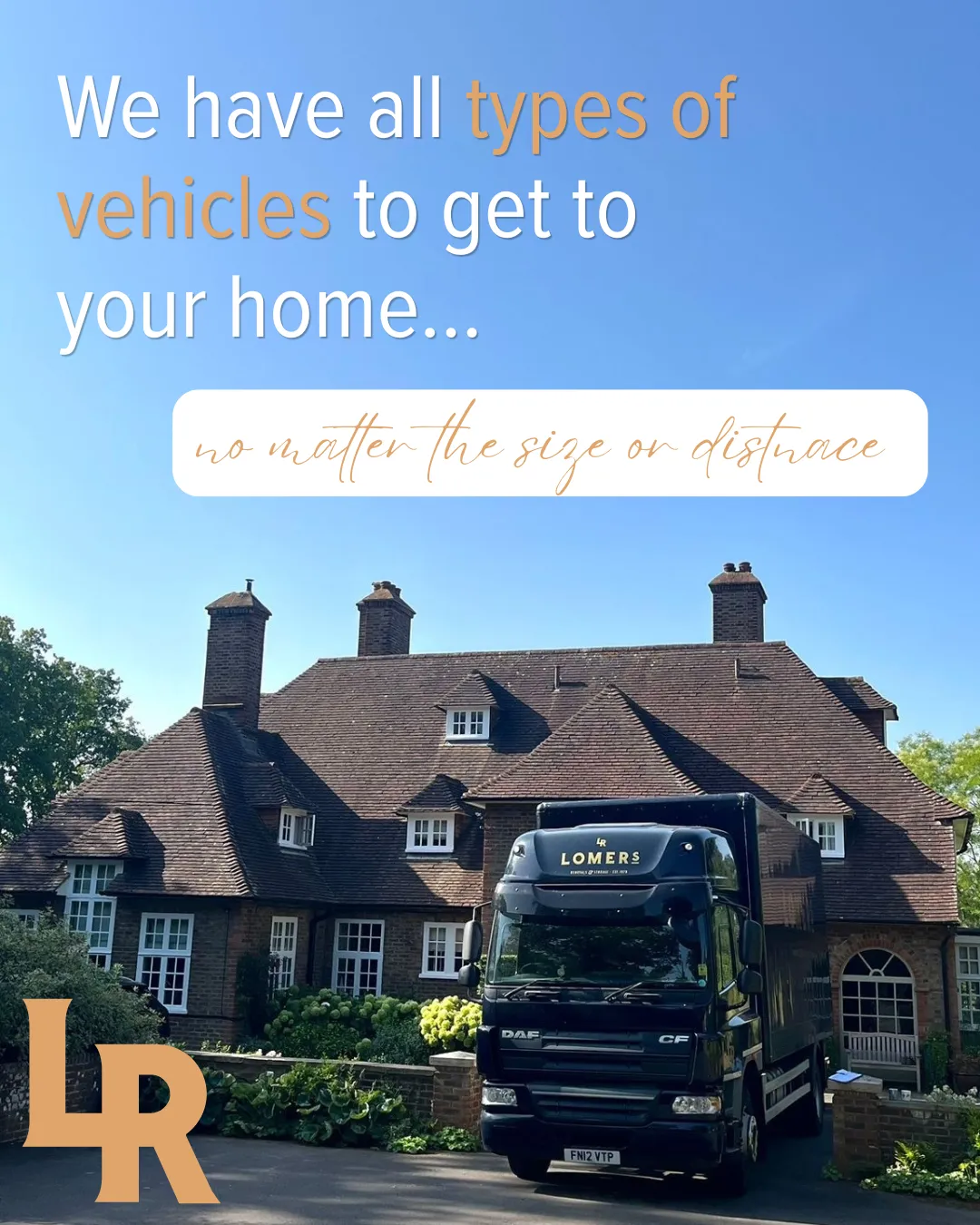Lomers social post: We have all types of vehicles to get to your home, no matter the size or distance. A Lomers lorry outside a large house.